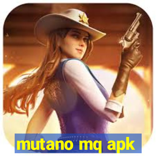 mutano mq apk